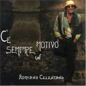 Adriano Celentano - Ce Sempre Un Motivo (2005)