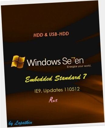 Windows Embedded Standard 7 SP1 x64 RU IE9, Updates 110512 for HDD & USB-HD ...