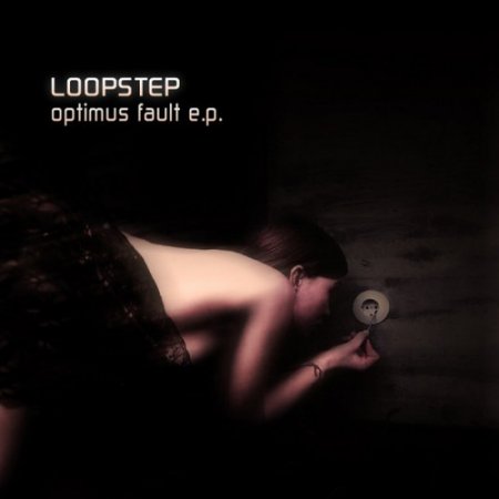 Loopstep - Optimus Fault EP (2011)