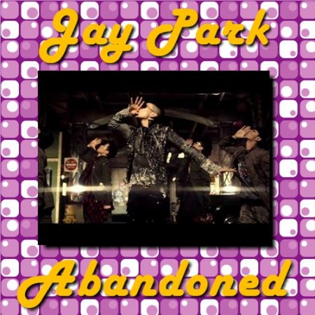 Jay Park - Abandoned (2011) WEBRip