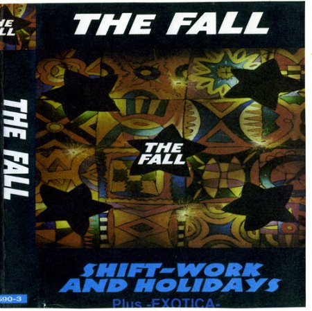 The Fall - Shift Work and Holidays + Exotica (2004)