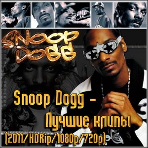 Snoop Dogg -   (2011/HDRip/1080p/720p)