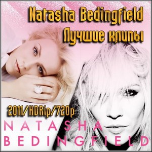 Natasha Bedingfield - Лучшие клипы (2011/HDRip/720p)