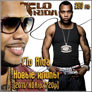 Flo Rida -   (2011/HDRip/720p)