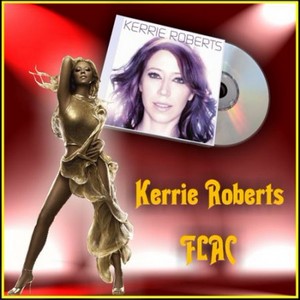 Kerrie Roberts - Kerrie Roberts (2010) FLAC