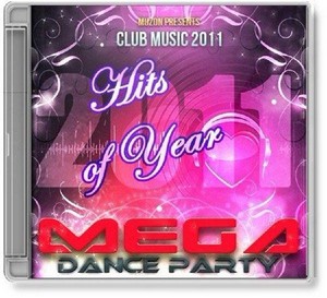 Mega Dance Party. Hits Of Year (2011)