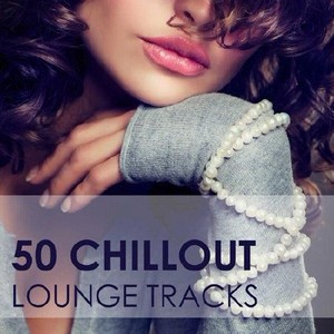50 Chillout Lounge Tracks (2012)
