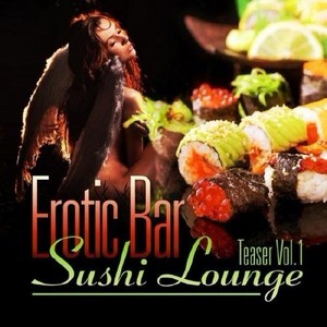 Erotic Bar & Sushi Lounge Teaser Vol 1 (2012)
