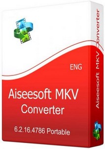 Aiseesoft MKV Converter 6.2.16.4786 Portable (2011/ENG)