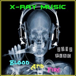 VA - X-Ray Music Blood And Fire (2012) FLAC