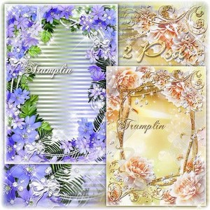 2 Весенние рамки с цветами – Нежный цветочек в ладошки возьму