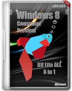 Microsoft Windows 8 Consumer Preview RU Lite ALL 6 in 1 (x86/x64/9.04.2012)