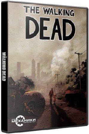 The Walking Dead: Episode 1 - A New Day (2012) PC | RePack  R.G. 