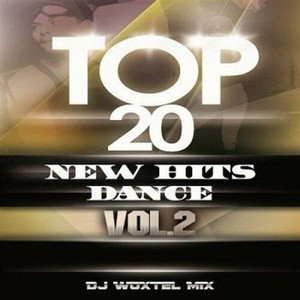 DJ Woxtel - Top 20 New Dance Hits vol.2 (2012)