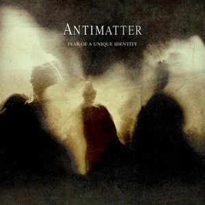 Antimatter - Fear Of A Unique Identity (2012) 2CD /  FLAC