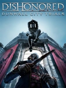 Dishonored: Dunwall City Trials (2012/MULTI7/RUS/Repack by UltraISO)