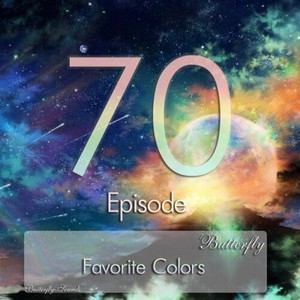 Butterfly - Favorite Colors Episode 070 (2013)