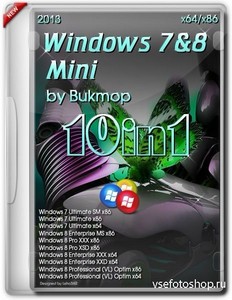 Windows 7 & 8 10in1 mini x86-x64 by Bukmop (2013/RUS)