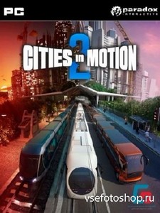 Cities in Motion 2: The Modern Days (2013/RUS/ENG/Repack R.G. Repackers)