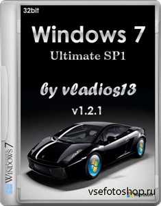 Windows 7 Ultimate SP1 by vladios13 v.1.2.1 (86/RUS/2013)