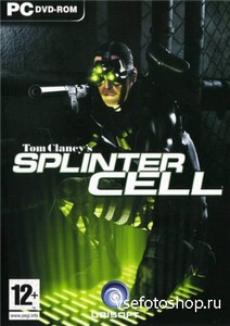 Tom Clancy's Splinter Cell (2005/PC/RePack/RUS)