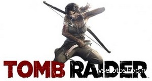 Tomb Raider Survival Edition v1.01.742.0 + 20 DLC + Bonus (2013/RUS/ENG/Multi/RePack  Audioslave)