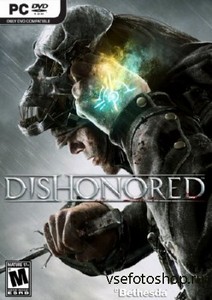 Dishonored v1.3 + 2 DLC (2012/Rus/Eng/PC) Repack  R.G. Games