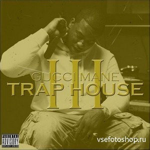 Gucci Mane - Trap House 3 (2013)