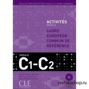 Kober-Kleinert Corinne, Parizet Marie-Louise - Activites pour le cadre europeen commun de reference niveau C1-C2 ()