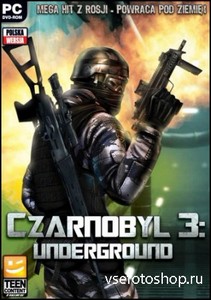 Chernobyl 3 Underground (2013Ru1.1.1) RepackUnSlayeR