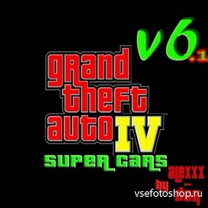GTA / Grand Theft Auto IV - Super Cars v6.1 FINAL (2013/RUS/P)