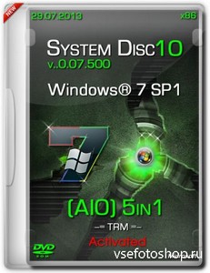 System disc 10 Microsoft Windows 7 Service Pack 1 v0.07.500 29.07.2013 Activated AIO 5in1 (2013/x86)