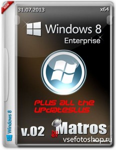 Windows 8 Enterprise x64 v.02 by Matros Plus all the updateslus (2013/RUS)
