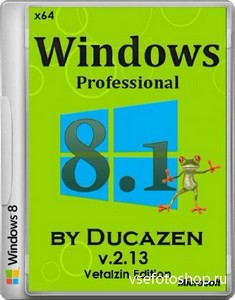 Windows 8.1 Professional by Ducazen v2.13 Vetalzin Edition (64/RUS/2013)