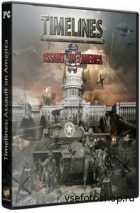 Timelines: Assault on America (2013/PC/Rus|Multi6) RePack by Black Beard