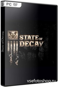 State of Decay [Beta + Update 3] (2013/РС/RUS|ENG) Repack от R.G. UPG