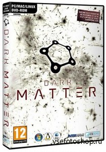 Dark Matter (2013/PC/ENG|DEU)