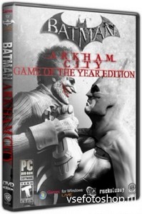 Batman: Arkham City - Game of the Year Edition [Steam-Rip] (2011/PC/Rus) Re ...