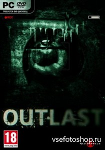 Outlast (Update 7) (2013/RUS/ENG/Multi7/Steam-Rip)