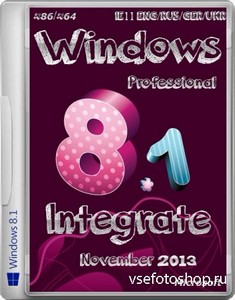 Windows 8.1 Professional x86/x64 IE11 Nov2013 (ENG/RUS/GER/UKR)
