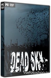 Dead Sky (2013/PC/ENG) RePack by Let's Рlay