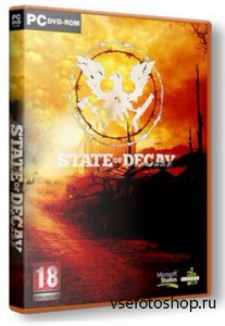 State of Decay (2013/PC/Rus) RePack by xatab
