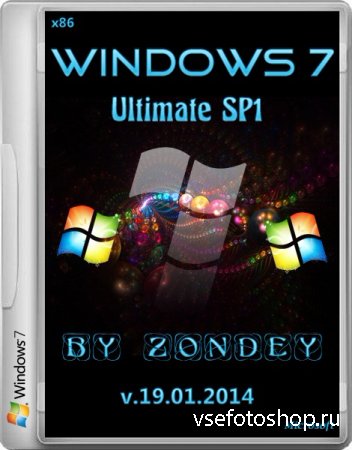 Windows 7 Ultimate SP1 x86 by zondey v.19.01.2014 (2014/RUS)