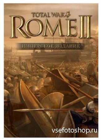 Total War: Rome II v1.8.0.0 + 6 DLC (2013/RUS/Repack от Fenixx) обновлён от ...