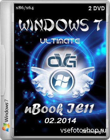 Windows 7 Ultimate x86/x64 nBook IE11 by OVGorskiy 02.2014 (2DVD/RUS)