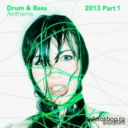 Drum & Bass Anthems 2013 Part.1 (2014)