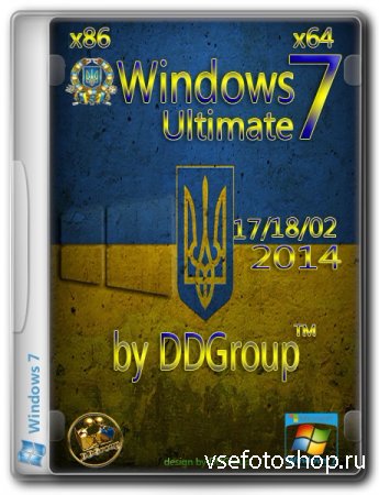 Windows 7 Ultimate SP1 x86/x64 v.17.02/v.18.02 by DDGroup (2014/UKR)