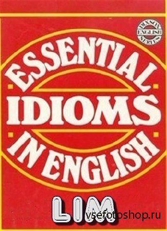LIM - Essential Idioms in English ()