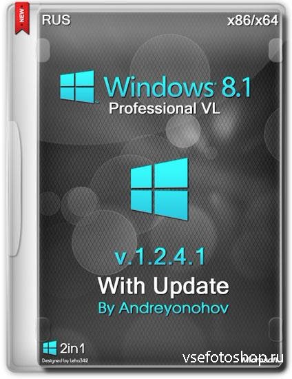 Windows 8.1 Pro VL with Update  6.3.9600.17031.winblue_gdr.140221-1952 x86/x64 2in1 v.1.2.4.1 by Andreyonohov (RUS/2014)