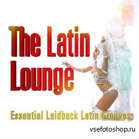 Latin Lounge Essential Laidback Grooves